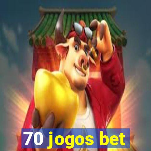 70 jogos bet